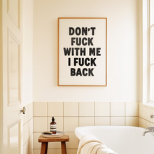 Load image into Gallery viewer, Don't Fuck With Me Print
