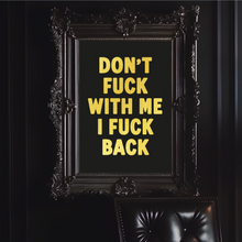Load image into Gallery viewer, Don't Fuck With Me Print