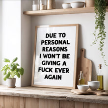 Load image into Gallery viewer, Due To Personal Reasons Print