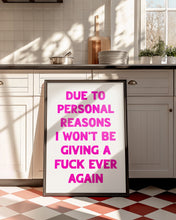Load image into Gallery viewer, Due To Personal Reasons Print