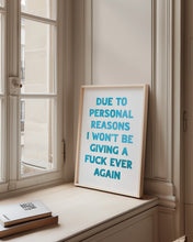 Load image into Gallery viewer, Due To Personal Reasons Print