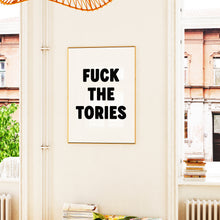 Load image into Gallery viewer, Fuck The Tories Print