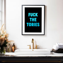 Load image into Gallery viewer, Fuck The Tories Print