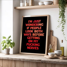 Load image into Gallery viewer, I'm Wondering If People Look Both Ways Print
