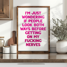 Load image into Gallery viewer, I'm Wondering If People Look Both Ways Print