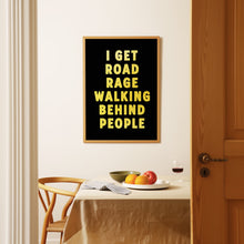 Load image into Gallery viewer, I Get Road Rage Print