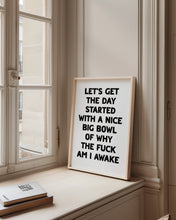 Load image into Gallery viewer, Let's Get The Day Started Print