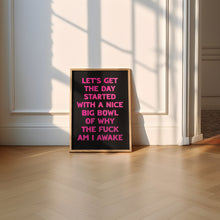 Load image into Gallery viewer, Let's Get The Day Started Print