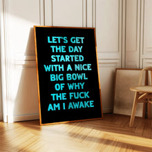 Load image into Gallery viewer, Let's Get The Day Started Print