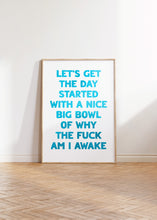 Load image into Gallery viewer, Let's Get The Day Started Print