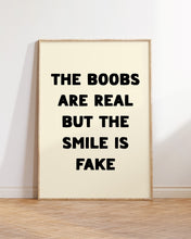 Load image into Gallery viewer, The Boobs Are Real Print