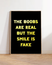 Load image into Gallery viewer, The Boobs Are Real Print