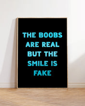 Load image into Gallery viewer, The Boobs Are Real Print
