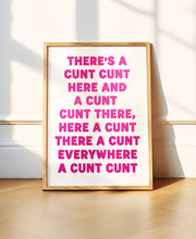 Load image into Gallery viewer, There's A Cunt Print