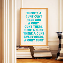 Load image into Gallery viewer, There's A Cunt Print