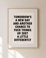 Load image into Gallery viewer, Tomorrow's A New Day Print