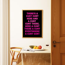 Load image into Gallery viewer, There's A Cunt Print