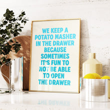Load image into Gallery viewer, We Keep A Potato Masher Print