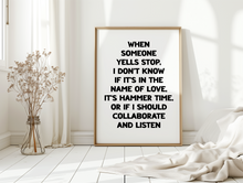 Load image into Gallery viewer, When Someone Yells Stop Print