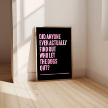Load image into Gallery viewer, Who Let The Dogs Out Baha Men Print