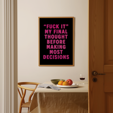 Load image into Gallery viewer, Fuck It Print