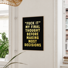 Load image into Gallery viewer, Fuck It Print
