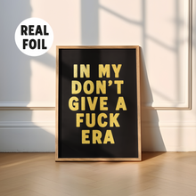 Load image into Gallery viewer, In My Don't Give A Fuck Era