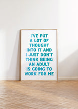 Load image into Gallery viewer, I've Put A Lot Of Thought Print