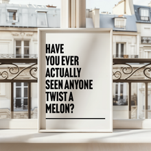 Load image into Gallery viewer, You're Twisting My Melon Happy Mondays Print