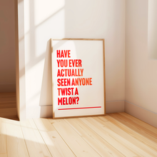 Load image into Gallery viewer, You're Twisting My Melon Happy Mondays Print