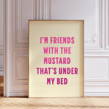 Load image into Gallery viewer, I'm Friends with the Mustard Misheard Song Lyrics Print