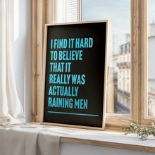 Load image into Gallery viewer, It's Raining Men The Weather Girls Print