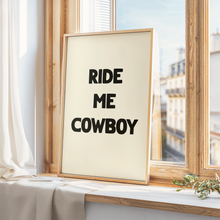 Load image into Gallery viewer, Ride Me Cowboy Print