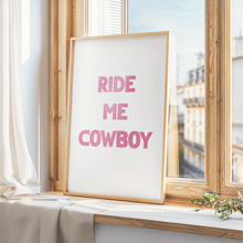 Load image into Gallery viewer, Ride Me Cowboy Print