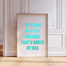 Load image into Gallery viewer, I'm Friends with the Mustard Misheard Song Lyrics Print