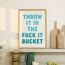 Load image into Gallery viewer, Throw It In The Fuck It Bucket