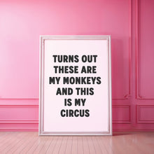 Load image into Gallery viewer, Turns Out These Are My Monkeys Print
