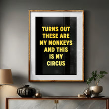 Load image into Gallery viewer, Turns Out These Are My Monkeys Print