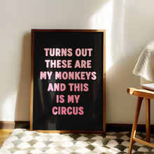 Load image into Gallery viewer, Turns Out These Are My Monkeys Print