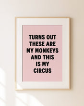 Load image into Gallery viewer, Turns Out These Are My Monkeys Print