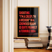 Load image into Gallery viewer, I&#39;m A Creep Print