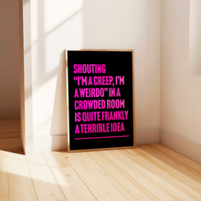 Load image into Gallery viewer, I&#39;m A Creep Print