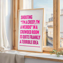 Load image into Gallery viewer, I&#39;m A Creep Print