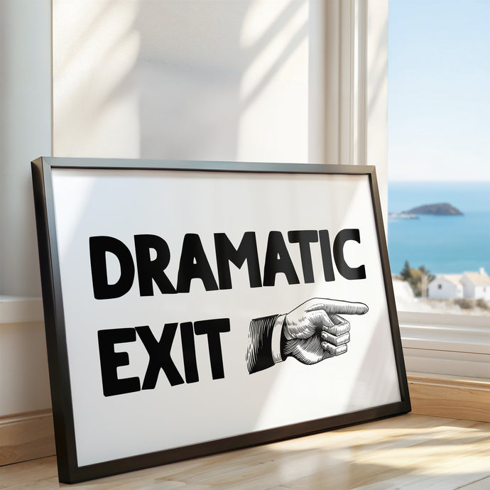 Dramatic Exit Print
