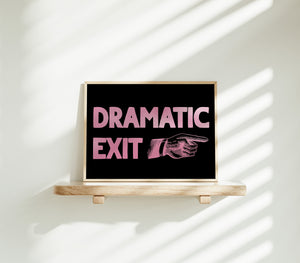 Dramatic Exit Print