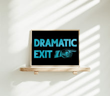Load image into Gallery viewer, Dramatic Exit Print
