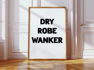 Dry Robe Wanker Print