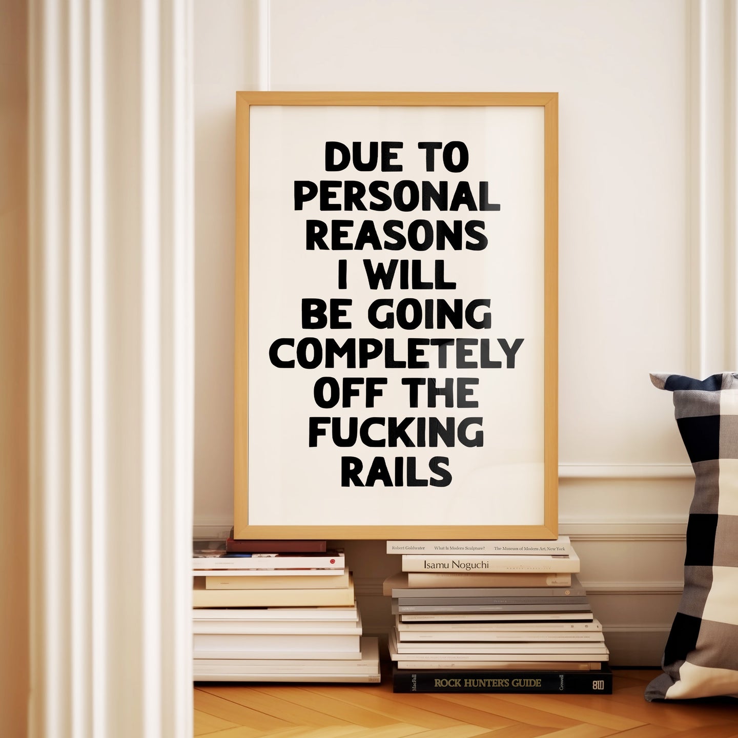 Due To Personal Reasons I Will Be Going Completely Off The Fucking Rails Print