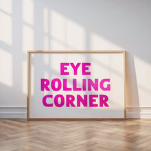 Load image into Gallery viewer, Eye Rolling Corner Print