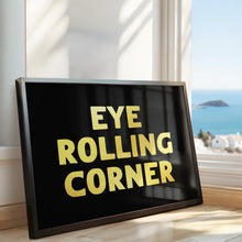 Load image into Gallery viewer, Eye Rolling Corner Print